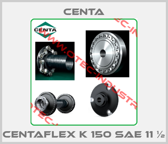 CENTAFLEX K 150 SAE 11 ½-big
