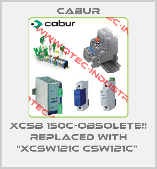 XCSB 150C-OBSOLETE!! Replaced with "XCSW121C CSW121C" -big