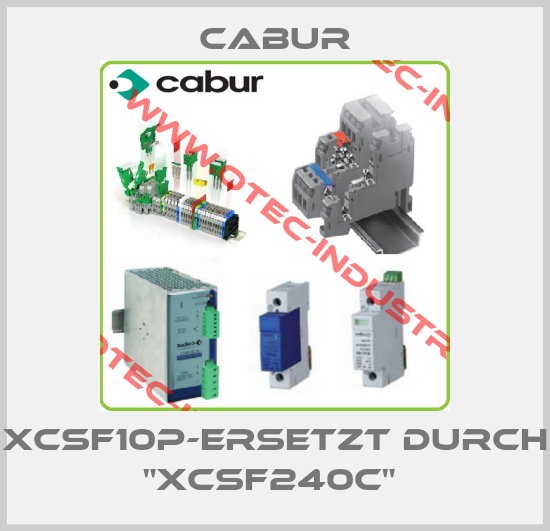 XCSF10P-ERSETZT DURCH "XCSF240C" -big