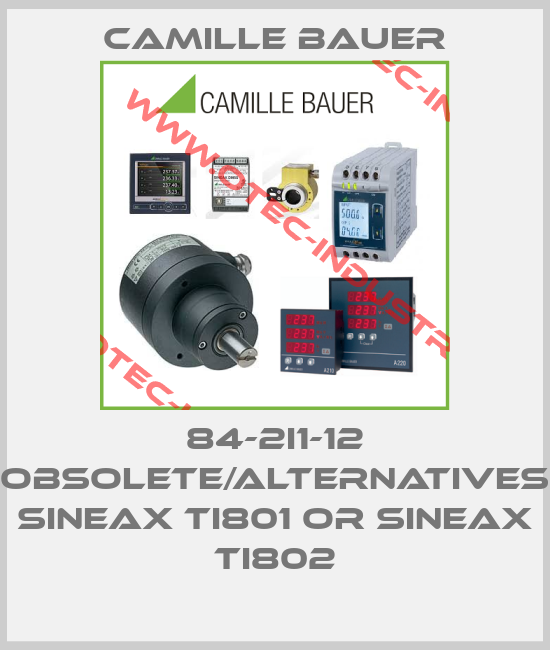 84-2I1-12 obsolete/alternatives SINEAX TI801 or SINEAX TI802-big