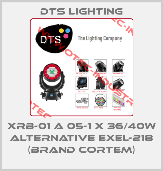 XRB-01 A 05-1 X 36/40W alternative EXEL-218 (brand Cortem)-big