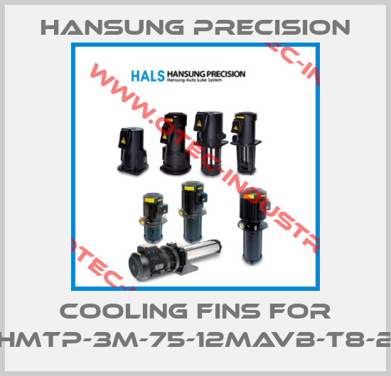 cooling fins for HMTP-3M-75-12MAVB-T8-2-big