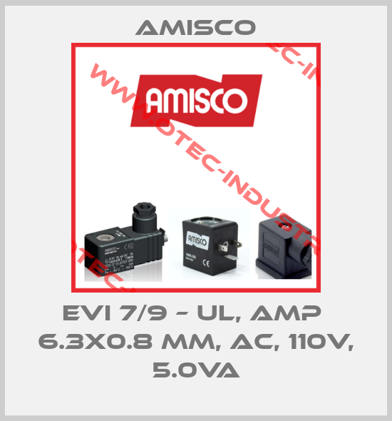 EVI 7/9 – UL, AMP  6.3x0.8 mm, AC, 110V, 5.0VA-big