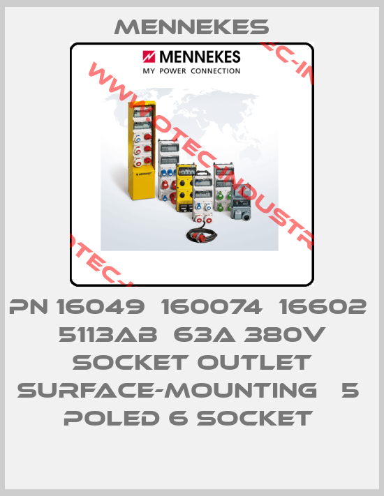 PN 16049  160074  16602  5113AB  63A 380V SOCKET OUTLET SURFACE-MOUNTING   5  POLED 6 SOCKET -big