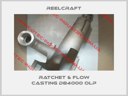 Ratchet & Flow Casting D84000 OLP-big