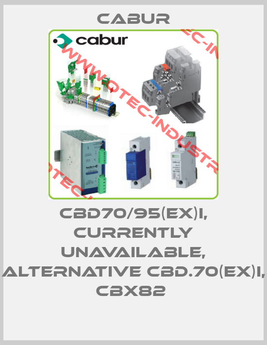 CBD70/95(EX)I, currently unavailable, alternative CBD.70(EX)I, CBX82 -big