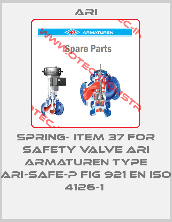 Spring- item 37 for safety valve ARI ARMATUREN type ARI-SAFE-P fig 921 EN ISO 4126-1 -big