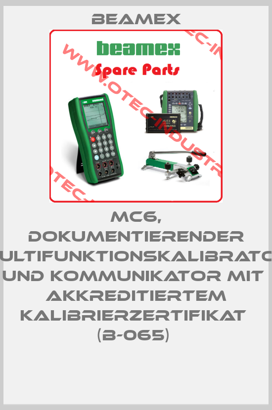 MC6, dokumentierender Multifunktionskalibrator und Kommunikator mit  akkreditiertem Kalibrierzertifikat  (B-065) -big
