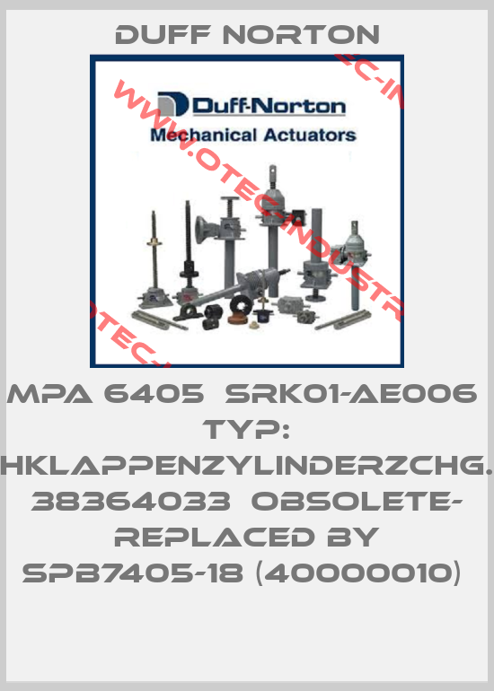 MPA 6405  SRK01-AE006  Typ: DachklappenzylinderZchg.-Nr.: 38364033  OBSOLETE- REPLACED BY SPB7405-18 (40000010) -big