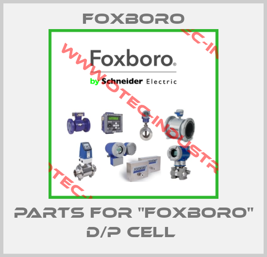 PARTS FOR "FOXBORO" D/P CELL -big