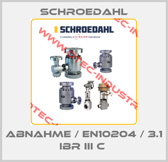 ABNAHME / EN10204 / 3.1 IBR III C -big