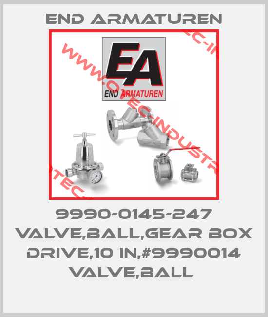 9990-0145-247 VALVE,BALL,GEAR BOX DRIVE,10 IN,#9990014 VALVE,BALL -big