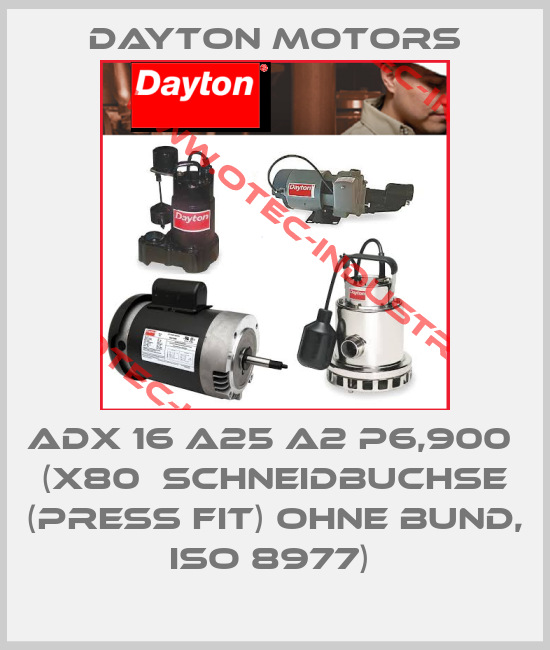 ADX 16 A25 A2 P6,900  (X80  Schneidbuchse (Press Fit) ohne Bund, ISO 8977) -big