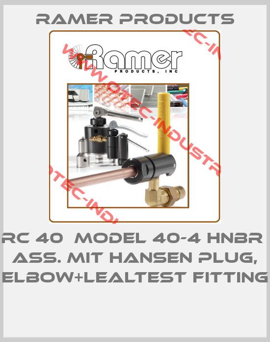 RC 40  Model 40-4 HNBR  Ass. mit Hansen Plug, Elbow+Lealtest Fitting -big