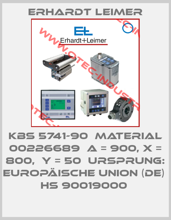 KBS 5741-90  Material 00226689  A = 900, X = 800,  Y = 50  Ursprung: Europäische Union (DE)  HS 90019000 -big