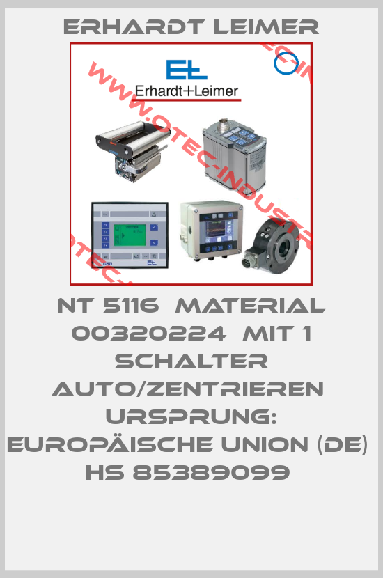 NT 5116  Material 00320224  mit 1 Schalter Auto/zentrieren  Ursprung: Europäische Union (DE)  HS 85389099 -big