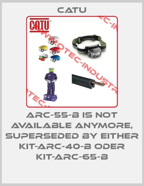 ARC-55-B is not available anymore, superseded by either KIT-ARC-40-B oder KIT-ARC-65-B-big