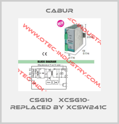 CSG10   XCSG10- replaced by XCSW241C -big