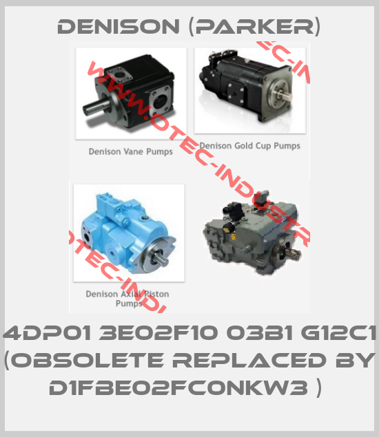 4DP01 3E02F10 03B1 G12C1 (obsolete replaced by D1FBE02FC0NKW3 ) -big