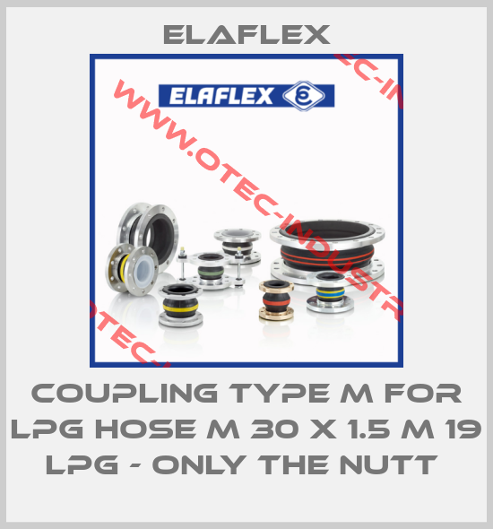 COUPLING Type M for LPG hose M 30 X 1.5 M 19 LPG - only the nutt -big