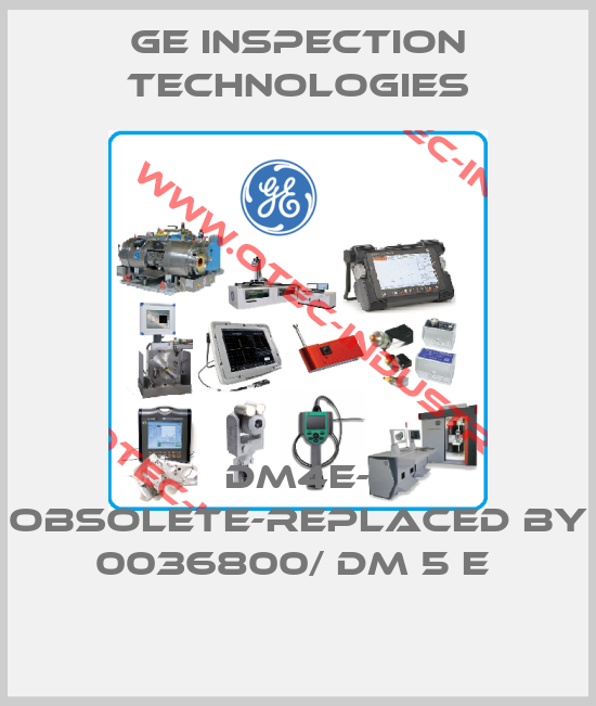 DM4E- obsolete-replaced by 0036800/ DM 5 E -big
