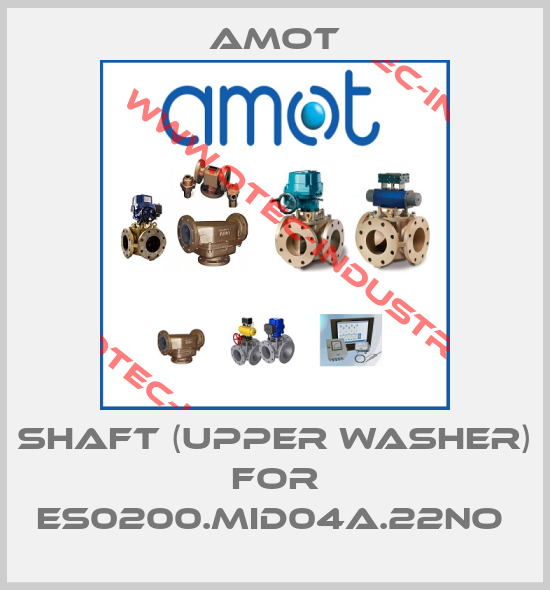 SHAFT (UPPER WASHER) for ES0200.MID04A.22NO -big