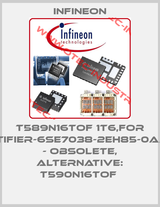 T589N16TOF 1T6,FOR RECTIFIER-6SE7038-2EH85-0AA0-Z - Obsolete, alternative: T590N16TOF -big