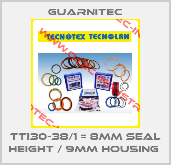  TTI30-38/1 = 8mm seal height / 9mm housing -big