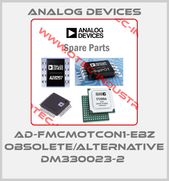AD-FMCMOTCON1-EBZ obsolete/alternative DM330023-2 -big