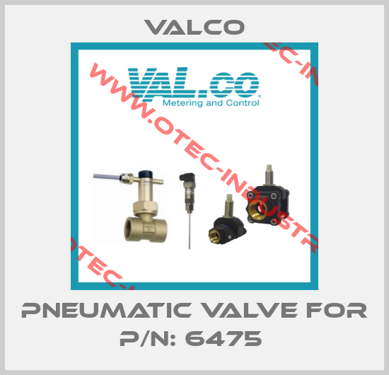 PNEUMATIC VALVE FOR P/N: 6475 -big