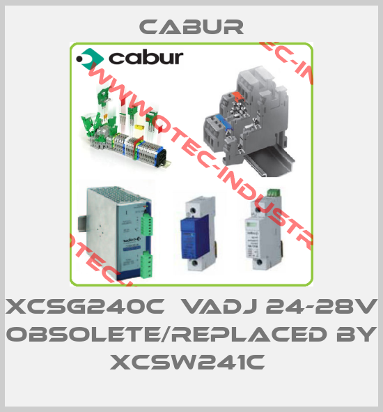 XCSG240C  VADJ 24-28V obsolete/replaced by XCSW241C -big