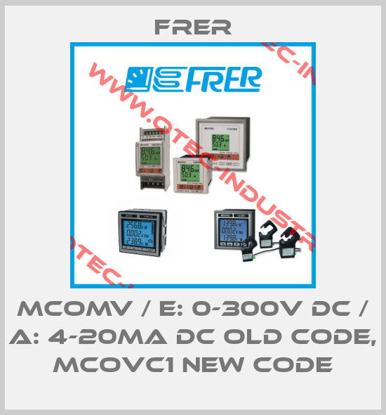MCOMV / E: 0-300V DC / A: 4-20mA DC old code, MCOVC1 new code-big