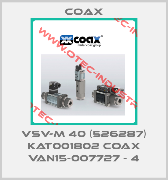 VSV-M 40 (526287) KAT001802 COAX VAN15-007727 - 4-big