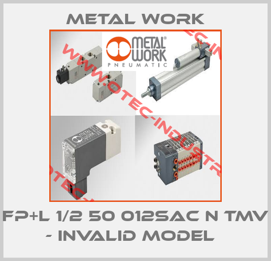 FP+L 1/2 50 012SAC N TMV - invalid model  -big