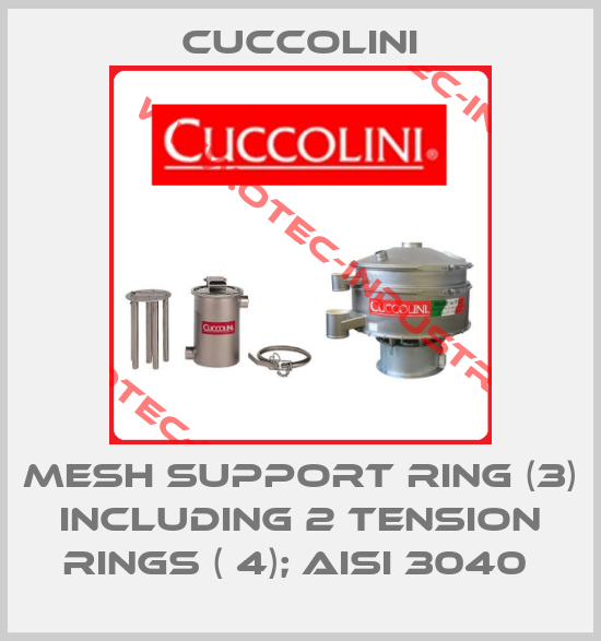 mesh support ring (3) including 2 tension rings ( 4); AISI 3040 -big