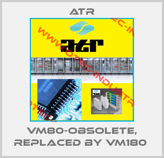 VM80-obsolete, replaced by VM180 -big