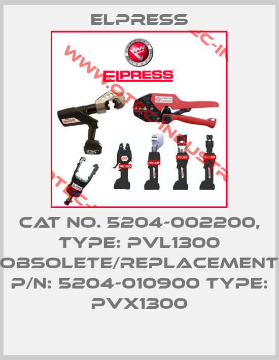 Cat No. 5204-002200, Type: PVL1300 obsolete/replacement P/N: 5204-010900 Type: PVX1300-big