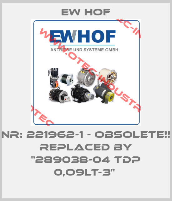 Nr: 221962-1 - Obsolete!! Replaced by "289038-04 TDP 0,O9LT-3" -big