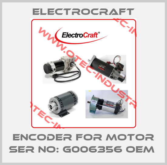 Encoder for Motor ser no: G006356 OEM -big