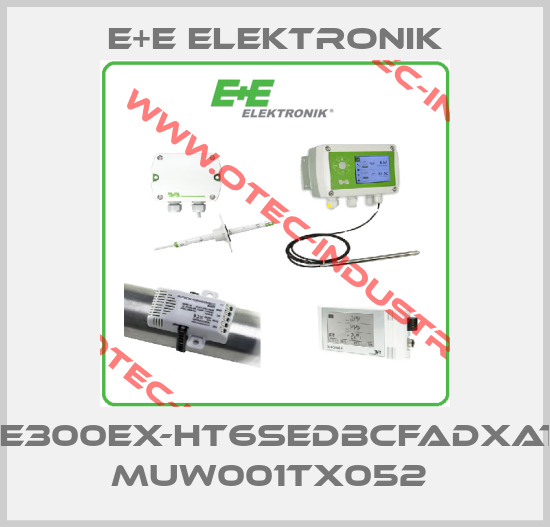 EE300EX-HT6SEDBCFADxAT/ MUW001Tx052 -big