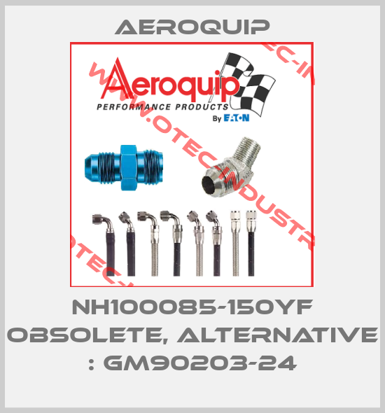 NH100085-150YF obsolete, alternative : GM90203-24-big