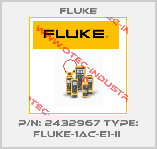 P/N: 2432967 Type: Fluke-1AC-E1-II -big