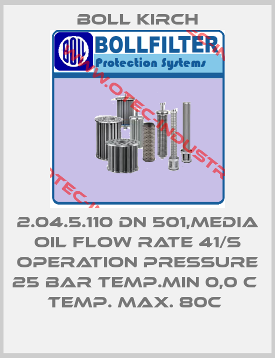 2.04.5.110 DN 501,MEDIA OIL FLOW RATE 41/S OPERATION PRESSURE 25 BAR TEMP.MIN 0,0 C  TEMP. MAX. 80C -big