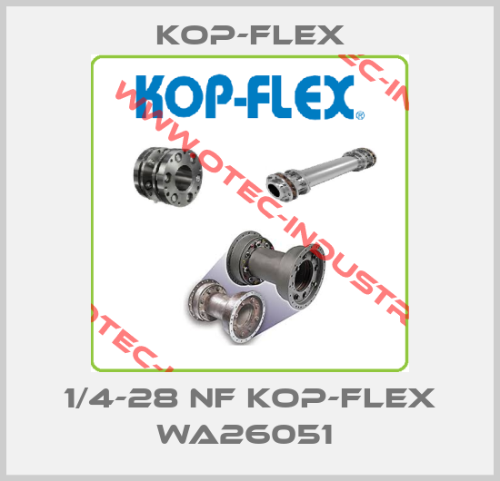 1/4-28 NF KOP-FLEX WA26051 -big