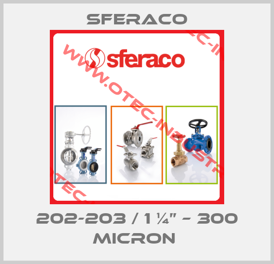 202-203 / 1 ¼” – 300 micron -big