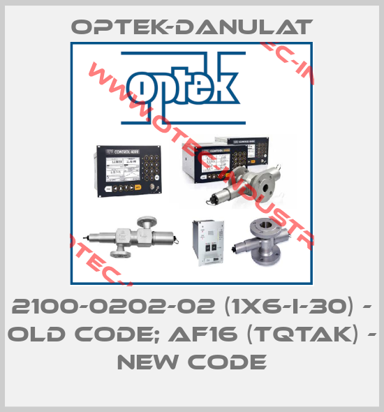 2100-0202-02 (1X6-I-30) - old code; AF16 (TQTAK) - new code-big