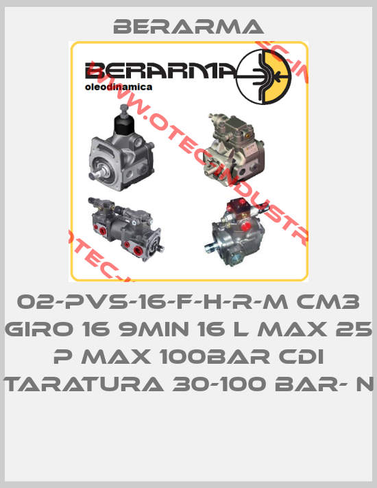 02-PVS-16-F-H-R-M CM3 GIRO 16 9MIN 16 L MAX 25 P MAX 100BAR CDI TARATURA 30-100 BAR- N -big