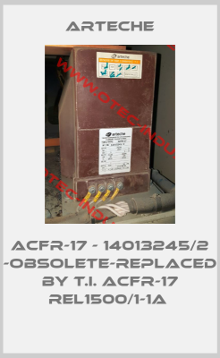 ACFR-17 - 14013245/2 -obsolete-replaced by T.I. ACFR-17 REL1500/1-1A -big